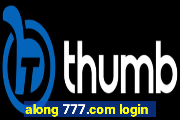 along 777.com login
